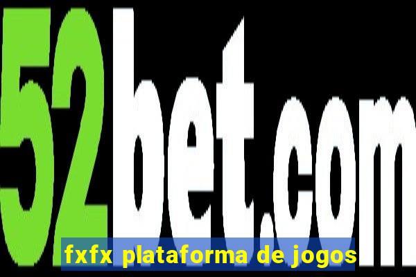 fxfx plataforma de jogos